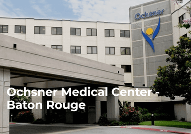 Ochsner Medical Center – Baton Rouge
