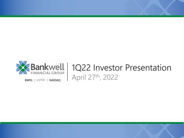 1Q-2022-BWFG-Investor-Presentation