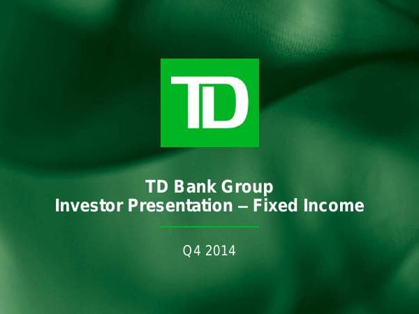 2014-Q4_TD_Investor_Presentation_FI_F_EN