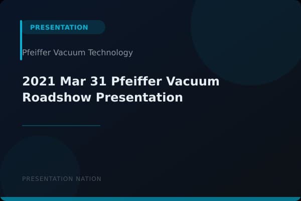 2021_Mar_31-Pfeiffer_Vacuum_Roadshow_Presentation