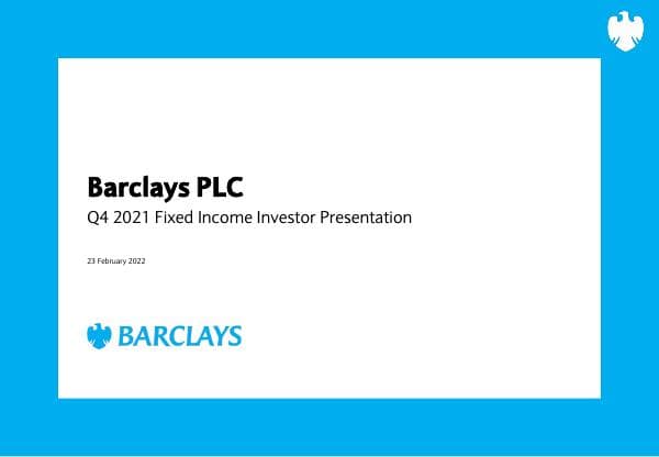 20220223-Barclays-Q421-FI-Investor-Presentation