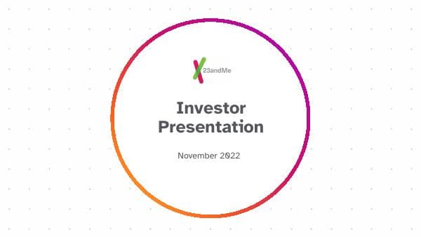20221107_23andMe Investor Presentation