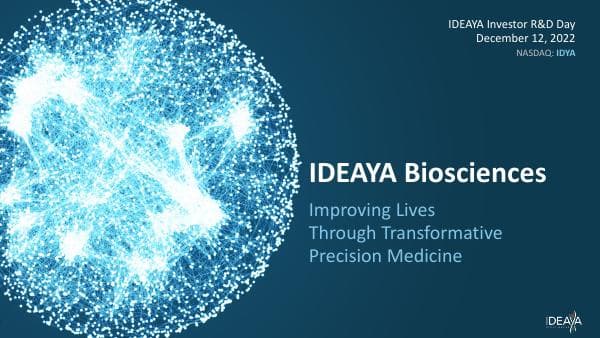 20221212_IDEAYA%20Investor%20R%26D%20Day%20Presentation_vF3