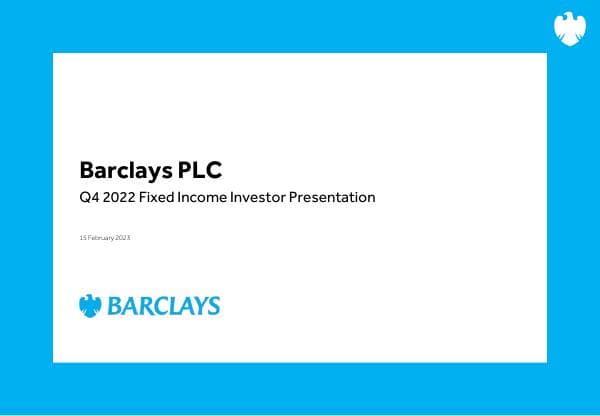 20230215-Barclays-Q422-FI-Investor-Presentation
