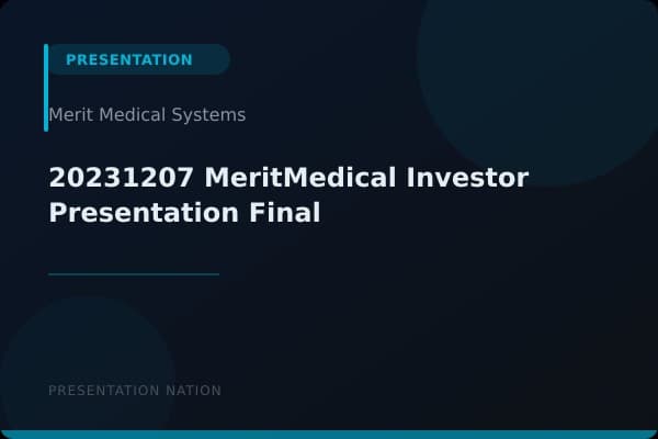 20231207-MeritMedical-Investor-Presentation-Final