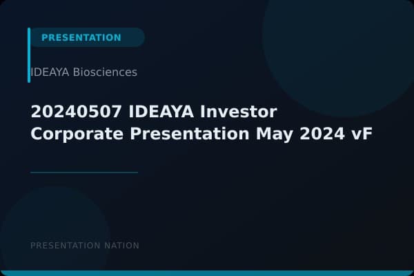 20240507_IDEAYA_Investor-Corporate_Presentation-May_2024_vF