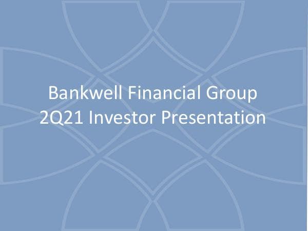 2Q-2021-BWFG-Investor-Presentation
