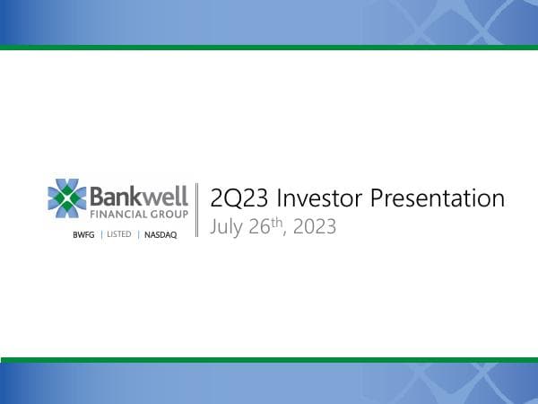 2Q-2023-BWFG-Investor-Presentation