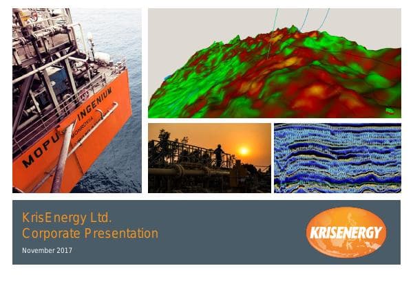 477679_KrisEnergy%20Corporate%20Presentation%209Nov2017_Final