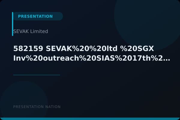 582159_SEVAK%20%20ltd_%20SGX_Inv%20outreach%20SIAS%2017th%20Oct%20fin