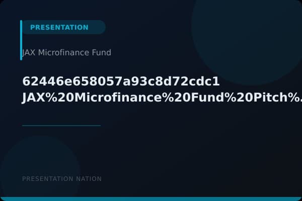 62446e658057a93c8d72cdc1_JAX%20Microfinance%20Fund%20Pitch%20Deck%20%20220307