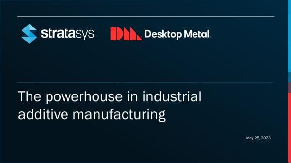 646f4f6ee8ca2f42b7a11bb2_Stratasys%20and%20Desktop%20Metal%20to%20Combine