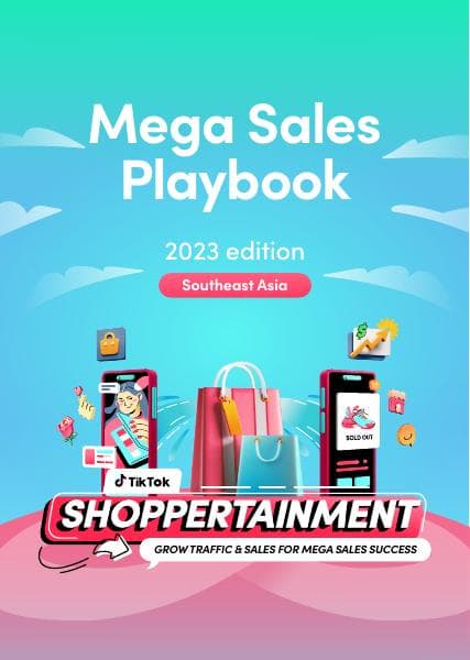 64e460abdac4d02a2177ac8d_TikTok_MegaSalesPlaybook2023_compressed