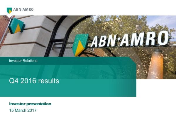 ABN_AMRO_Investor_presentation_results_Q4_2016_following_publication_AR