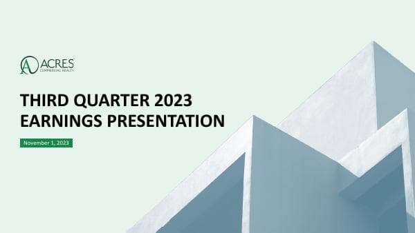 ACR-3Q2023-Earnings-Presentation-FINAL-11.1.23
