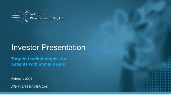 Actinium+Investor+Presentation+-+February+2024+-+FINAL