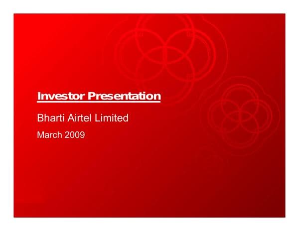 Airtel_Investor_Presentation_Mar_2009_3C1993920891E0B80543AE2C230E6522