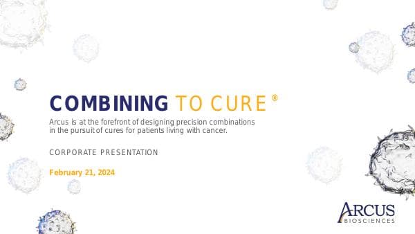 arcus-biosciences-corporate-presentation-2-21-2024-final