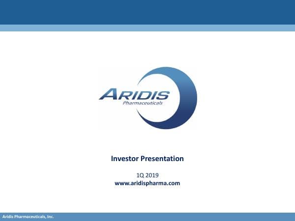 Aridis%20Investor%20Presentation_1Q2019%20Publ