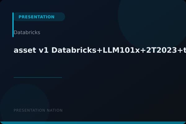 asset-v1_Databricks+LLM101x+2T2023+type@asset+block@Module_1_slides