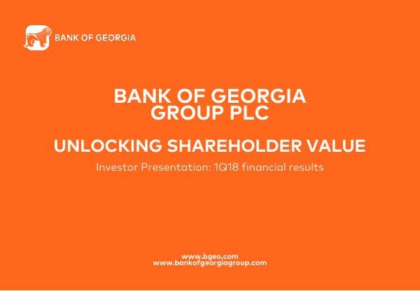 Bank%20of%20Georgia%20Group%20PLC%201Q18%20Results%20Presentation
