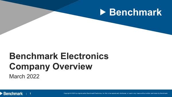 Benchmark%20Electronics%20Investor%20Presentation%20%28March%202022%29%20vF