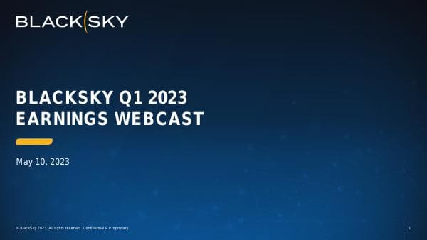 BKSY+Q1+2023+Earnings+Webcast+-+Final
