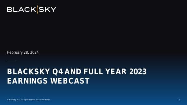 BKSY+Q4+2023+Earnings+Webcast+-+Final