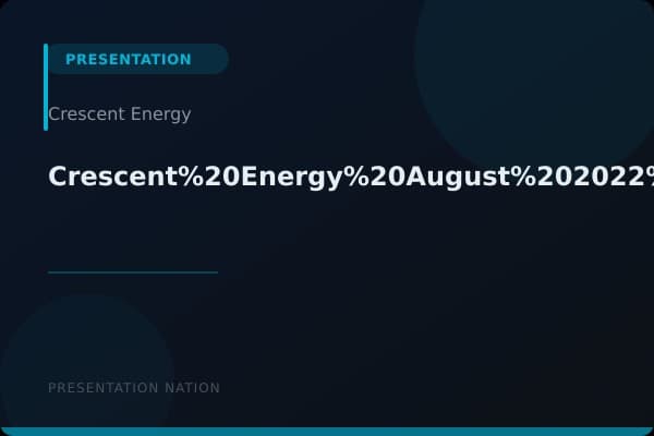 Crescent%20Energy%20August%202022%20Investor%20Presentation_vF
