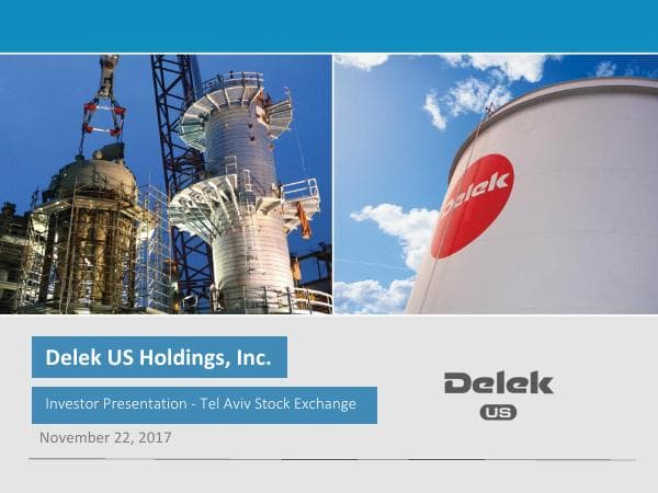 Delek%20US%20-%20IR%20Marketing%20Nov%2022%202017%20TASE%20FINAL