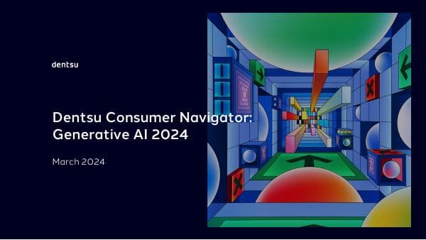 DENTSU_Generative_AI_Consumer_Navigator_Mar_2024
