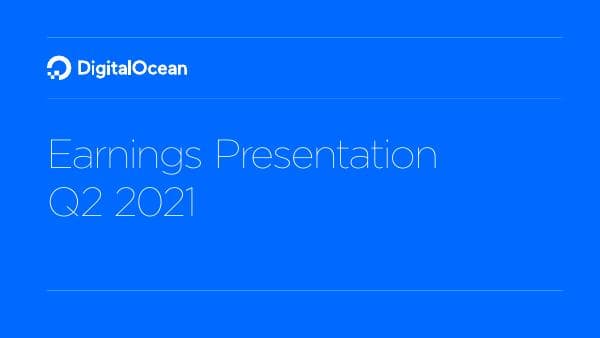 DigitalOcean Holdings_Q2 2021_906_72906