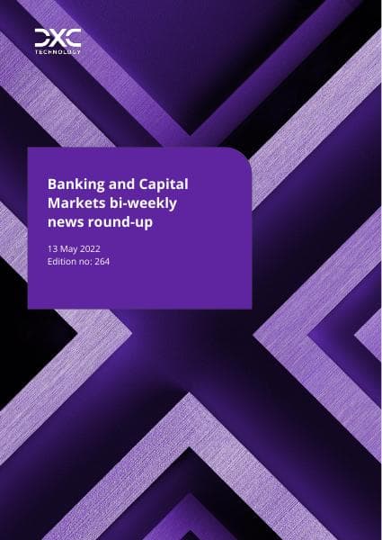 DXC%20Technology%20Banking%20Capital%20Markets%20edition%20264-%2013%20May%202022