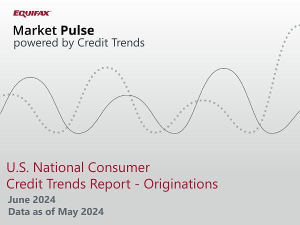 EFX_OriginationCreditTrends_202405