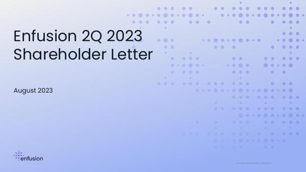 EnfusionEarningsSlides-08-7-23-Final-v3