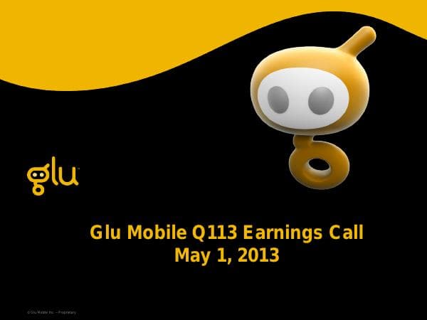 Glu%20Mobile%20Investor%20Presentation%20Q113%20Earnings