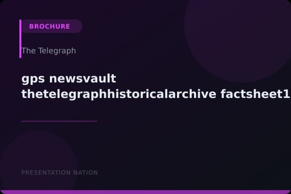 gps_newsvault_thetelegraphhistoricalarchive_factsheet1