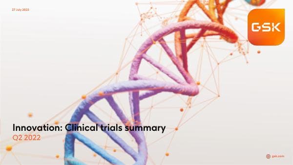gsk-q2-2022-clinical-trials-summary
