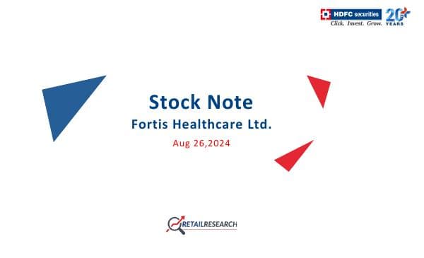 HSL_Stock%20Note%20-%20Fortis%20Healthcare%20-%20260824%20Signed