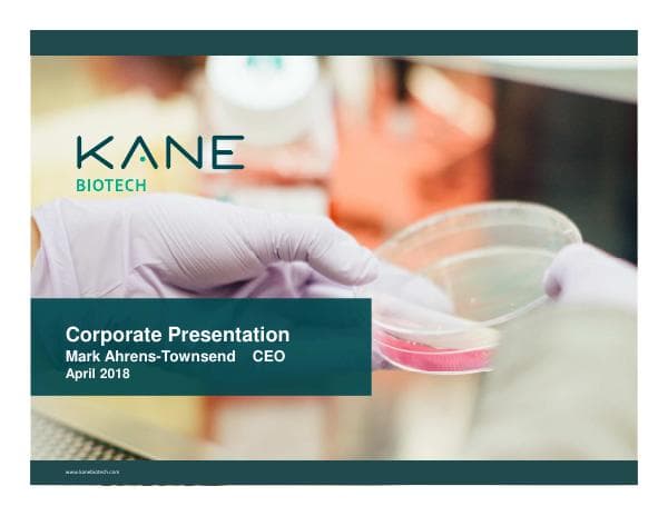 Kane+Biotech-Corporate+Investor+Presentation-Apr+2018