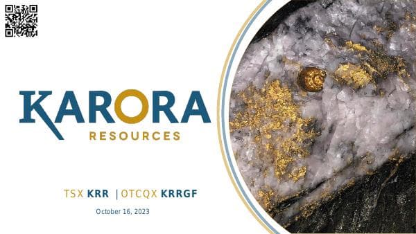 Karora%20Resources_Corporate%20Presentation%2016-Oct-2023