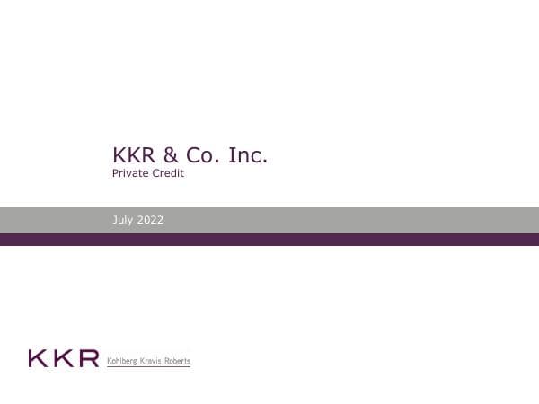 KKR%20Investor%20Presentation%20-%20Private%20Credit%20Overview%20July%202022