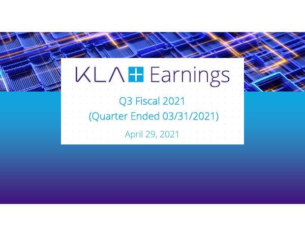 KLA_Q3FY21_EARNINGS_SLIDES_04.29.21_FINAL_