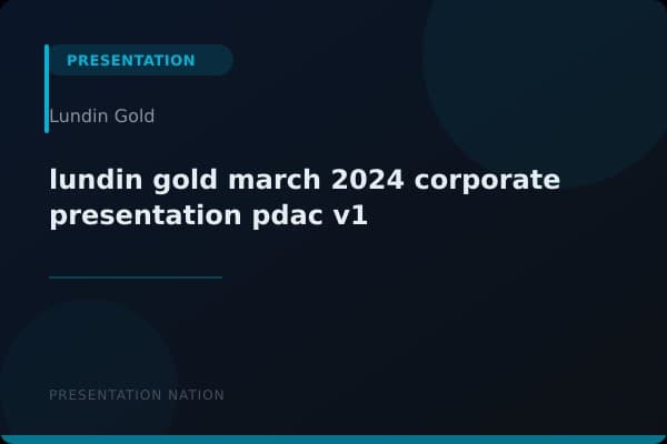 lundin_gold_march_2024_corporate_presentation_-_pdac_v1