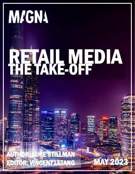 MAGNA-RETAIL-MEDIA-REPORT-MAY-2023-EXCERPT