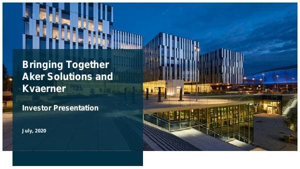 merger-of-aker-solutions-and-kvaerner---investor-presentation-july-2020