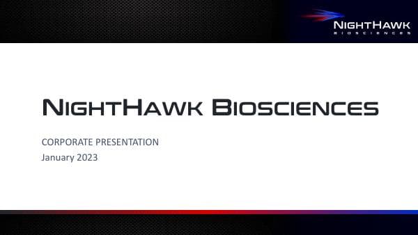 NightHawk+Biosciences+Corporate+Presentation+Jan2023+FINAL