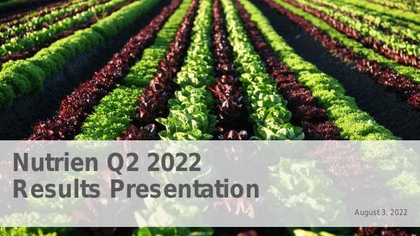Nutrien%20Q2%202022%20Presentation%202022-08-03%20FINAL