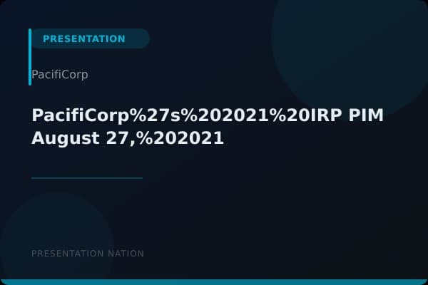 PacifiCorp%27s%202021%20IRP_PIM_August_27,%202021