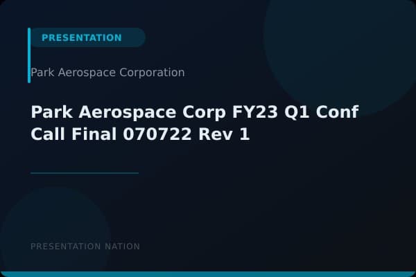 Park-Aerospace-Corp_FY23-Q1-Conf-Call-Final-070722-Rev-1